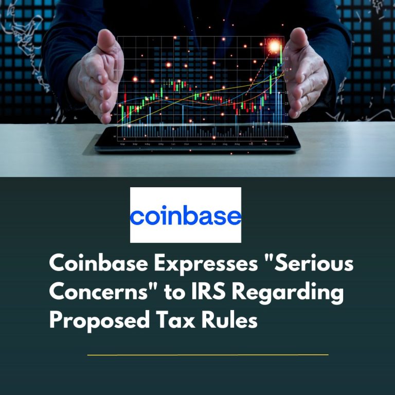 Coinbase Expresses “Serious Concerns” to IRS Regarding Proposed Tax Rules