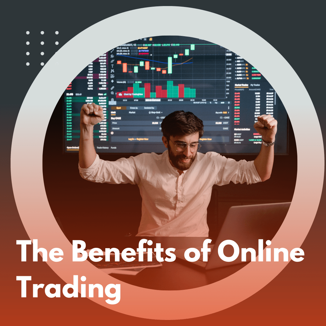 Benefits of Online Trading: A Modern Investment Approach